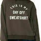 Women’s “This Is My Day Off” printed sweatshirt in Khaki color